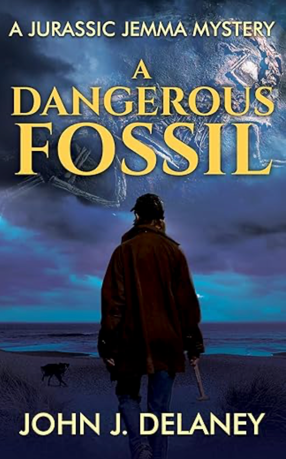 A Dangerous Fossil: A Jurassic Jemma mystery (The Jurassic Jemma Mysteries Book 1) by John J. Delaney