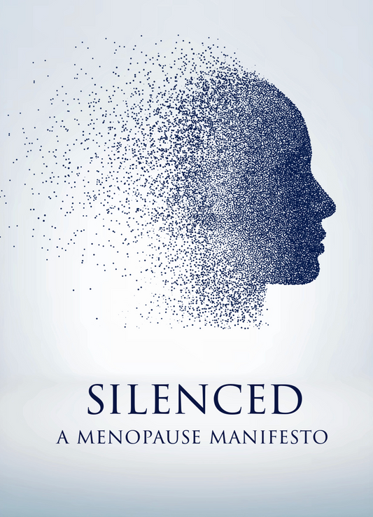 Silenced: A Menopause Manifesto (Coming Soon)