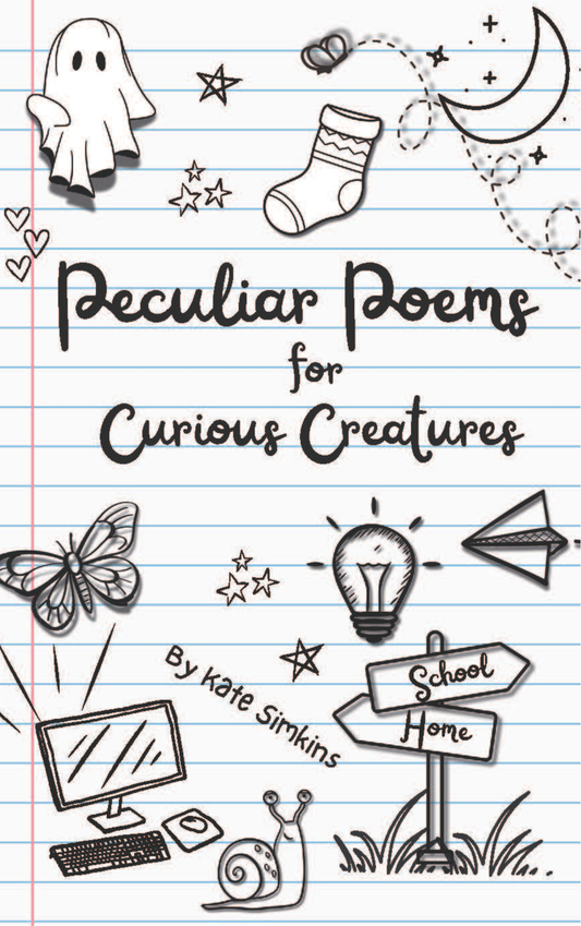 Peculiar Poems for Curious Creatures by Kate Simkins